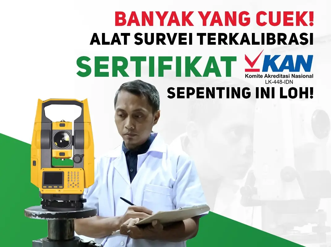5 Alasan Pentingnya Kalibrasi Total Station Terakreditasi KAN untuk Akurasi Survei