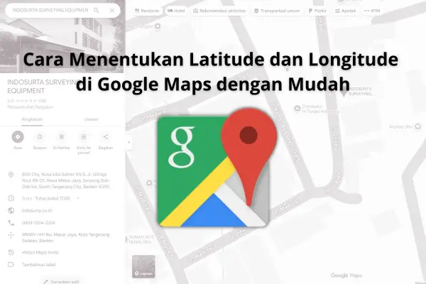 Cara Menentukan Latitude dan Longitude di Google Maps dengan Mudah